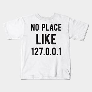 No place like 127.0.0.1 - Funny Programming Jokes - Light Color Kids T-Shirt